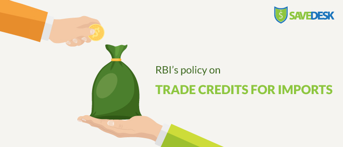 Rbi S Policy On Trade Credits For Imports